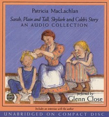 Sarah, Plain and Tall CD Collection: Sarah, Plain and Tall CD Collection - Patricia MacLachlan, Glenn Close