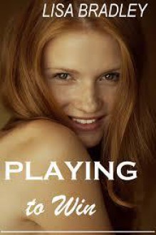 Playing to Win - Lisa Bradley