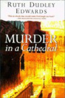 Murder in a Cathedral - Ruth Dudley Edwards