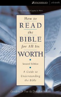 How to Read the Bible for All Its Worth - Gordon D. Fee