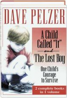 A Child Called "It" and The Lost Boy - Dave Pelzer