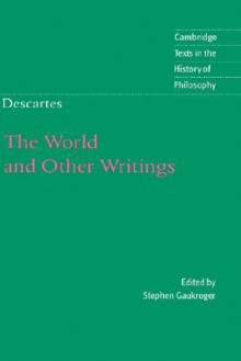 The World and Other Writings (Texts in the History of Philosophy) - René Descartes, Stephen Gaukroger