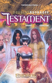 Testament, Vol. 4: Exodus - Douglas Rushkoff, Liam Sharp, Dean Ormston, Peter Gross