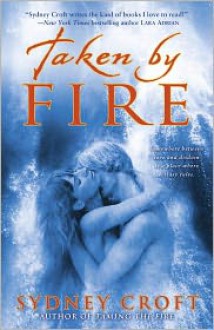 Taken by Fire - Sydney Croft