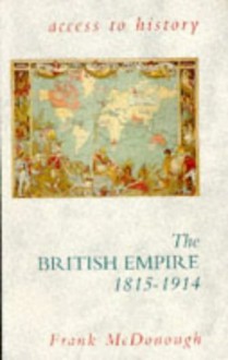 The British Empire 1815-1914 (Access to History) - Frank McDonough