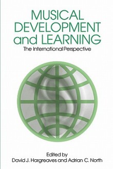 Musical Development and Learning - David J. Hargreaves, Adrian C. North