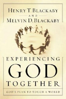 Experiencing God Together: God's Plan to Touch Your World - Henry T. Blackaby, Melvin D. Blackaby