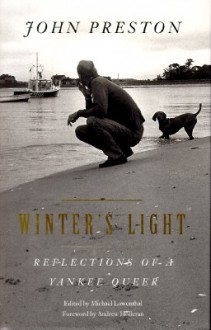 Winter's Light: Reflections of a Yankee Queer - John Preston