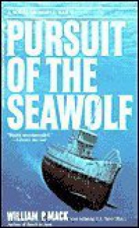 Pursuit of the Seawolf - William P. Mack