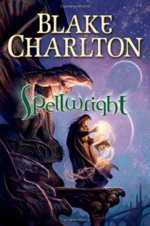 Spellwright - Blake Charlton