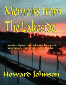 Memoirs from the Lakeside: Some Off-The-Wall Stories from a Sometrimes Crazy Life - Howard Johnson