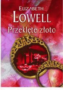 Przeklęte złoto - Elizabeth Lowell