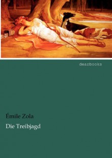 Die Treibjagd - Émile Zola