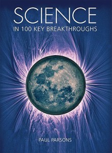 Science in 100 Key Breakthroughs - Paul Parsons