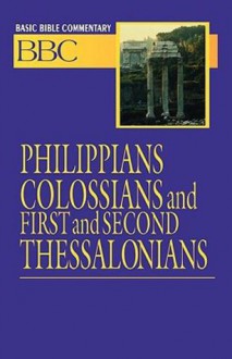 Basic Bible Commentary Volume 25 Philippians, Colossians, First and Second Thessalonians - Abingdon Press, Edward P. Blair