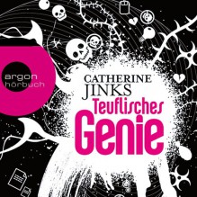 Teuflisches Genie - Catherine Jinks