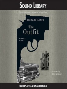 The Outfit - Richard Stark, John Chancer