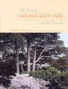 The Trees of Golden Gate Park and San Francisco - Elizabeth McClintock, Richard G. Turner