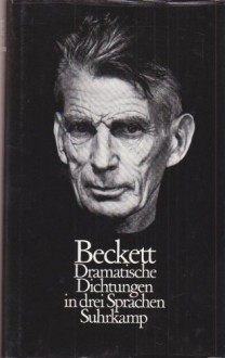 Dramatische Dichtungen in drei Sprachen - Samuel Beckett