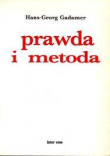 Prawda i metoda - Hans-Georg Gadamer