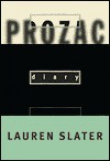 Prozac Diary Prozac Diary Prozac Diary - Lauren Slater