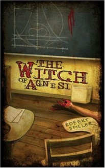 The Witch of Agnesi - Robert Spiller