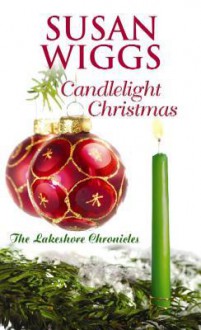 Candlelight Christmas (Lakeshore Chronicles) - Susan Wiggs