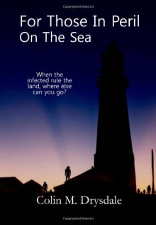 For Those In Peril On The Sea - Colin M. Drysdale