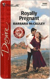 Royally Pregnant (Silhouette Desire) - Barbara McCauley