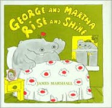 George and Martha Rise and Shine - James Marshall