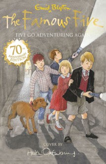 Five Go Adventuring Again - Enid Blyton, Helen Oxenbury