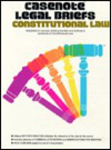 Constitutional Law: Adaptable to Courses Utilizing Gunther's Casebook on Constitutional Law (Legal Briefs) - Christine Sullivan, Peter Tenen