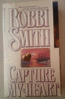 Capture My Heart - Bobbi Smith