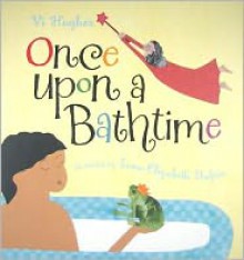 Once Upon a Bathtime - VI Hughes, Sima Elizabeth Shefrin