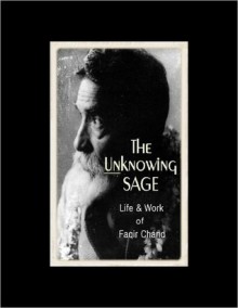 The Unknowing Sage: The LIfe and Work of Baba Faqir Chand - David Lane