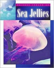 Sea Jellies - Mary Logue