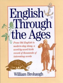 English Through the Ages - William Brohaugh