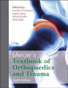 Mercer's Textbook of Orthopaedics and Trauma - Eugene Sureshan, Eugene Sherry, Christopher Mow