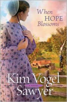 When Hope Blossoms - Kim Vogel Sawyer