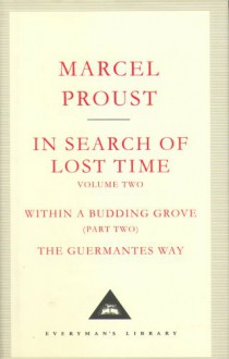 In Search of Lost Time, Vol. 2 of 4 (Within a Budding Grove, Part 2; The Guermantes' Way) (Everyman's Library Classics) - Marcel Proust