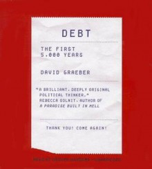 Debt: The First 5,000 Years - David Graeber, Grover Gardner