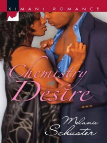 Chemistry of Desire - Melanie Schuster