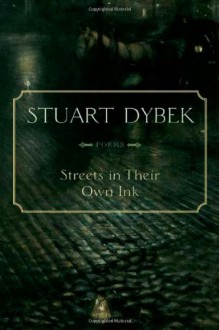 Streets in Their Own Ink: Poems - Stuart Dybek