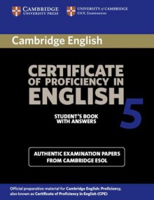 Cambridge Certificate of Proficiency in English 5 with Answers: Examination Papers from University of Cambridge ESOL Examinations: English for Speakers of Other Languages - Cambridge University Press