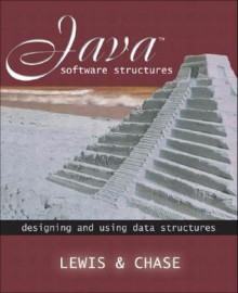 Java Software Structures: Designing and Using Data Structures - John Lewis, Joseph Chase