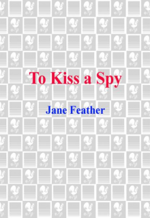 To Kiss a Spy to Kiss a Spy - Jane Feather