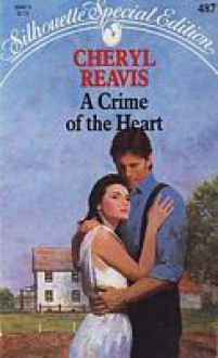 A Crime of the Heart - Cheryl Reavis