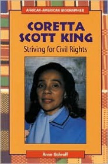 Coretta Scott King: Striving for Civil Rights - Anne Schraff