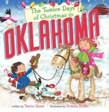 The Twelve Days of Christmas in Oklahoma - Tammi Sauer, Victoria Hutto