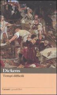 Tempi difficili - Charles Dickens, Gianna Lonza